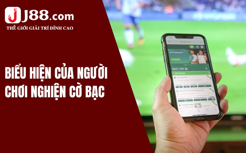 Biểu hiện của người chơi nghiện cờ bạc