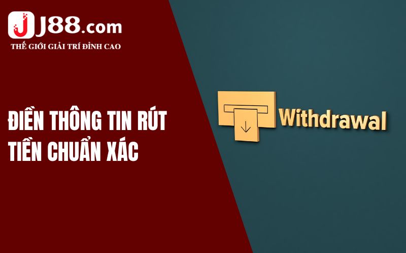 Điền thông tin hướng dẫn rút tiền J88 chuẩn xác