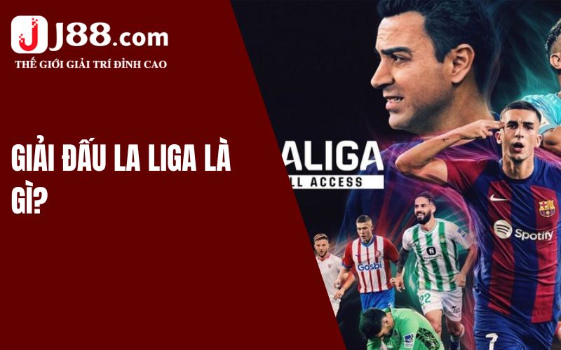 Tìm hiểu về giải đấu La Liga