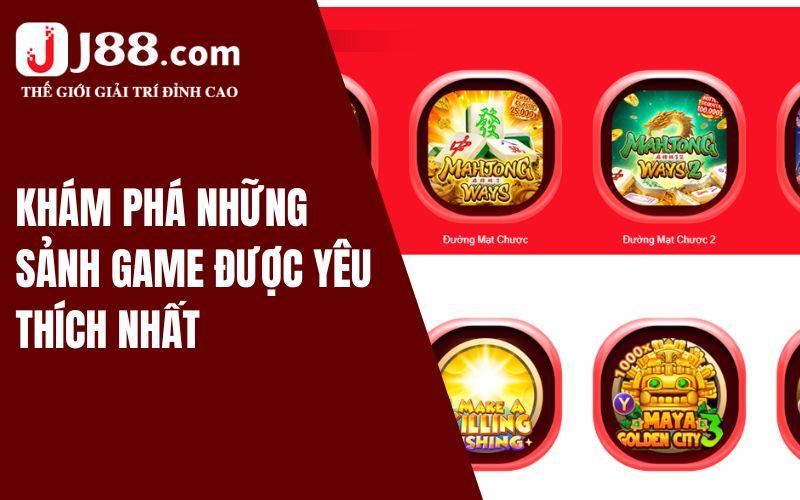 Khám phá những sảnh game được yêu thích nhất hiện nay