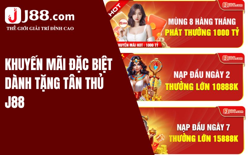 Khuyến mãi đặc biệt dành tặng tân thủ J88