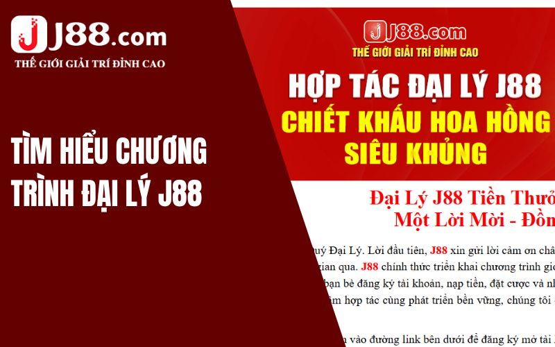 Tìm hiểu chương trình đại lý J88 là như thế nào