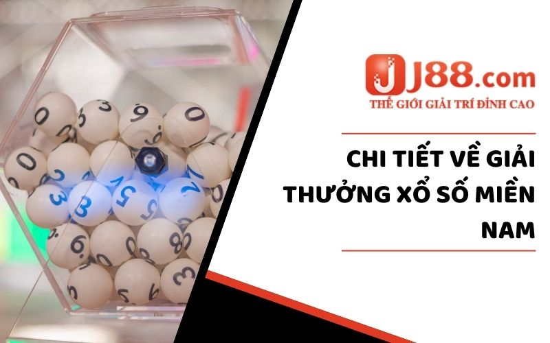 Chi tiết về giải thưởng xổ số miền Nam