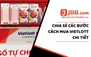 Chia sẻ các bước mua Vietlott chi tiết