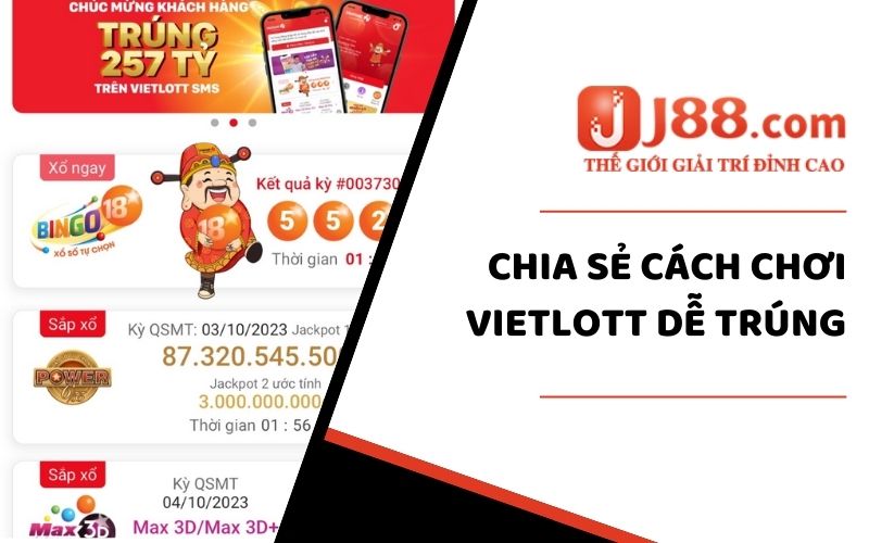 Chia sẻ cách chơi Vietlott dễ trúng